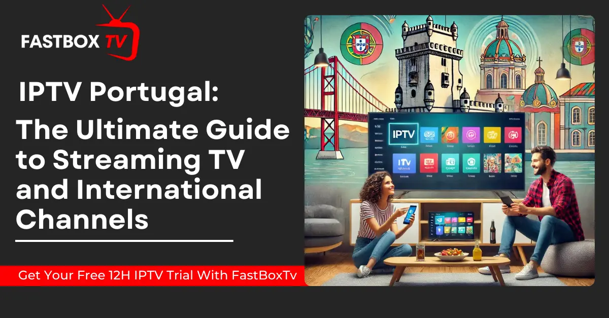 Streaming on IPTV Portugal platforms